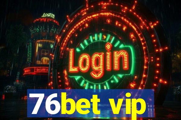 76bet vip